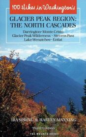 book cover of 100 Hikes in Washington's North Cascades: Glacierpeak Region by Ira Spring