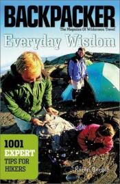 book cover of Everyday Wisdom: 1001 Expert Tips for Hikers by Karen Berger