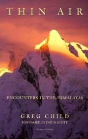 book cover of Thin air : encounters in the Himalayas by Greg Child