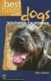 book cover of Best Hikes With Dogs: Southern California by Allen Riedel