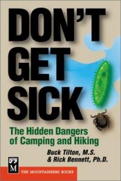 book cover of Don't get sick : the hidden dangers of camping and hiking by Buck Tilton