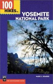 book cover of 100 hikes in Yosemite National Park by Marc J. Soares