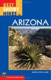 book cover of Best Short Hikes in Arizona by Don Laine