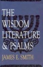 book cover of The Wisdom Literature and Psalms (Smith, James E. Old Testament Survey Series.) by James E. Smith