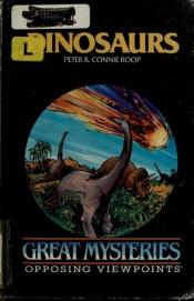 book cover of Dinosaurs: Opposing Viewpoints (Great Mysteries) by Peter Roop