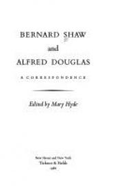 book cover of Bernard Shaw and Alfred Douglas, a correspondence by جرج برنارد شاو