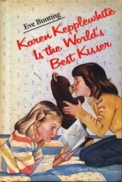 book cover of Karen Kepplewhite is the world's best kisser by Eve Bunting