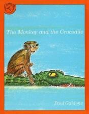 book cover of The Monkey and the Crocodile: A Jataka Tale from India by Paul Galdone