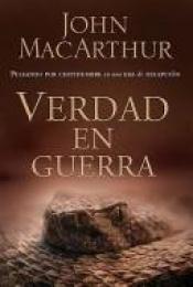 book cover of Verdad en guerra by John F. MacArthur