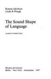 book cover of The sound shape of language by Roman Jakobson