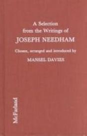 book cover of A selection from the writings of Joseph Needham by Joseph Needham