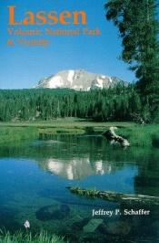 book cover of Lassen Volcanic National Park & vicinity by Jeffrey P Schaffer