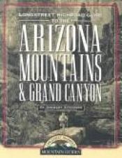 book cover of Longstreet Highroad Guide to the Arizona Mountains & Grand Canyon by Stewart Aitchison