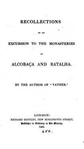 book cover of Recollections of an Excursion to the Monasteries of Alcoboca & Batalha by William Beckford