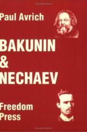 book cover of Bakunin And Nechaev by Paul Avrich