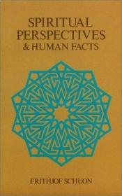 book cover of Spiritual Perspectives and Human Facts by Frithjof Schuon