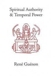book cover of Autorité spirituelle et pouvoir temporel by ريني غينون