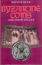 book cover of Byzantine Coins and their Values by David R. Sear