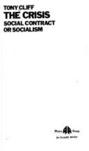 book cover of The crisis : social contract or socialism by Tony Cliff