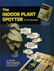 book cover of The Indoor Plant Spotter (Expert books) by D.G. Hessayon