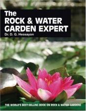 book cover of The Rock and Water Garden Expert (Expert Books) by D.G. Hessayon