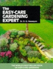 book cover of Easy-care Gardening Expert (Expert books) by D.G. Hessayon