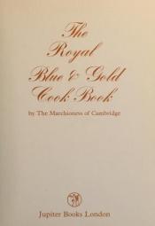 book cover of The royal blue and gold cook book by Dorothy Hastings Cambridge