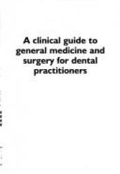 book cover of A Clinical Guide to General Medicine And Surgery for Dental Practitioners by M. Greenwood