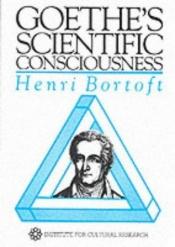 book cover of Goethe's Scientific Consciousness (ICR Monographs) by Henri Bortoft