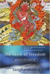 book cover of Taste of Freedom: Approaches to the Buddhist Path by Sangharakshita