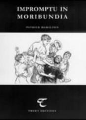 book cover of Impromptu in Moribundia by Patrick Hamilton