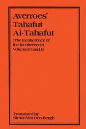 book cover of Averroes' Tahafut Al-Tahafut Vol 1&2 (Gibb Memorial Trust) (v. 1 & 2) by Ibn Rushd