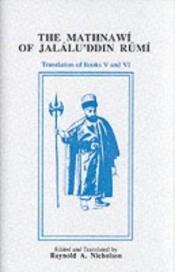 book cover of Mathnawi of Jalaluddin Rumi, books 5 and 6 by Reynold Nicholson