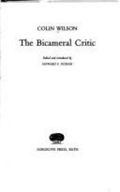 book cover of The bicameral critic by Колін Генрі Вілсон