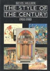 book cover of The Style of the Century by Bevis Hillier