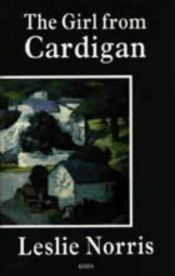 book cover of The girl from Cardigan : sixteen stories by Leslie Norris