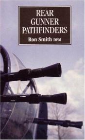 book cover of Rear Gunner Pathfinders by Ron Smith