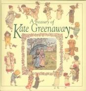 book cover of A Treasury of Kate Greenaway by Kate Greenaway
