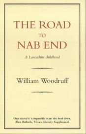 book cover of The road to Nab End by William Woodruff
