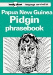 book cover of Lonely Planet Papua New Guinea Pidgin phrasebook by John Hunter