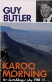 book cover of Karoo Morning: An Autobiography (1918-35) (AfricaSouth Paperbacks) by Guy Butler