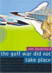 book cover of The Gulf War Did Not Take Place by Жан Бодрійяр