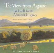 book cover of The View from Asgaard: Rockwell Kent's Adirondack legacy by Scott R. Ferris