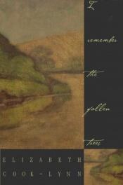 book cover of I Remember the Fallen Trees: New and Selected Poems by Elizabeth Cook-Lynn