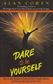 book cover of Dare to Be Yourself by Alan Cohen