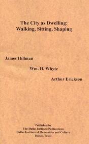 book cover of The City As Dwelling by James Hillman