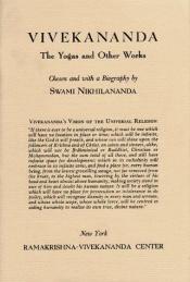 book cover of Vivekananda: The Yogas and Other Works by Swami Vivekananda