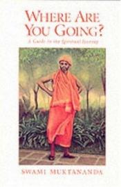 book cover of Where Are You Going by Swami Muktananda
