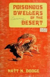 book cover of Poisonous Dwellers of the Desert by Natt Noyes Dodge