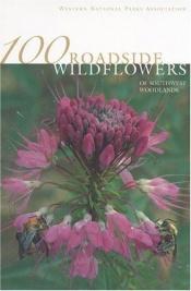 book cover of 100 Roadside Wildflowers of Southwest Woodlands by Natt Noyes Dodge